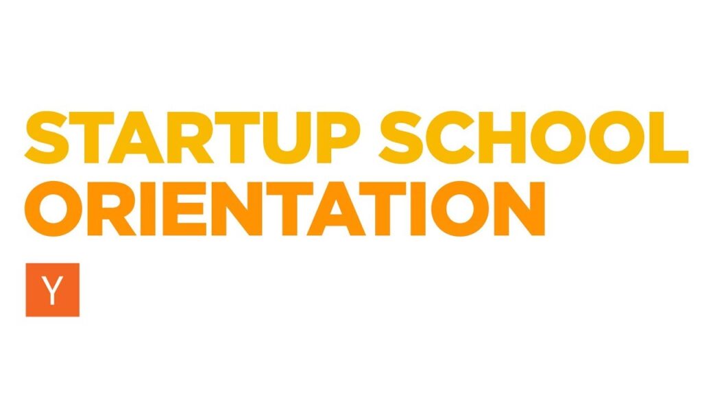 Startup School Orientation